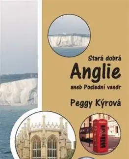Stará dobrá Anglie aneb Poslední vandr - Peggy Kýrová