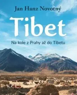 Tibet - Na kole z Prahy až do Tibetu - Jan Hanz Novotný