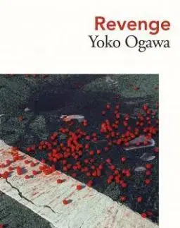 Revenge - Yoko Ogawa, Stephen Snyder