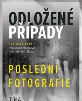 Odložené případy: Poslední fotografie - Tina Frennstedt, Petra Hesová