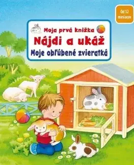 Moja prvá knižka - Nájdi a ukáž: Moje obľúbené zvieratká - Sandra Grimm