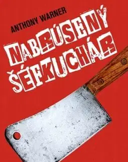 Nabrúsený šéfkuchár - Anthony Warner