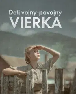 Deti vojny-povojny: Vierka - Tomáš Galierik