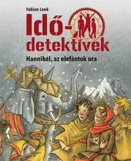 Hannibál, az elefántok ura - Idődetektívek 13. 2. kiadás - Fabian Lenk