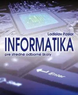 Informatika pre stredné odborné školy - Ladislav Pasiar