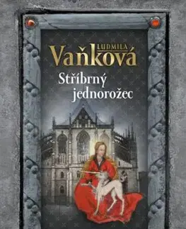 Stříbrný jednorožec, 3. vydání - Ludmila Vaňková