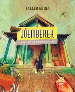 Jóemberek - Road movie a Buckaságon - Edina Tallér