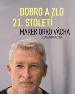 Dobro a zlo 21. století - Klára Mandausová, Marek Vácha Orko