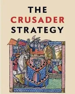 Crusader Strategy: Defending the Holy Land - Steve Tibble