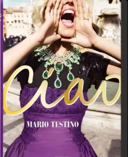 Mario Testino. Ciao. Omaggio all’Italia - Mario Testino, Alain Elkann