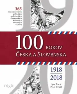100 rokov Česka a Slovenska - Igor Ďurič