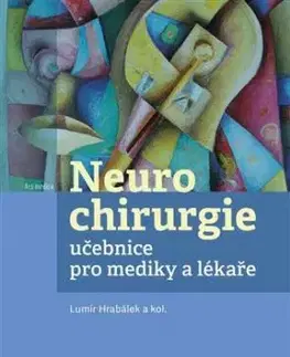 Neurochirurgie - učebnice pro mediky a lékaře - Lumír Hrabálek