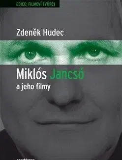 Miklós Jancsó a jeho filmy - Zdeňek Hudec