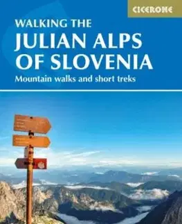 Walking the Julian Alps of Slovenia - Justi Carey, Roy Peter, Roberto Lombardo