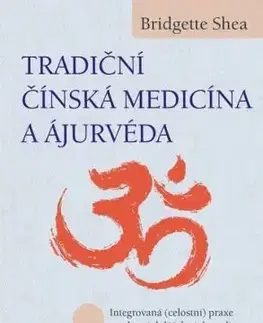 Tradiční čínská medicína a Ájurvéda - Bridgette Shea