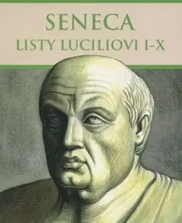 Listy Luciliovi I-X - Lucius Annaeus Seneca
