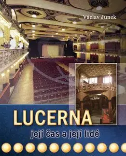 Lucerna - její čas a její lidé - Václav Junek