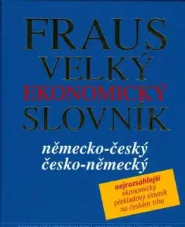 Fraus Velký ekonomický slovník německo-český česko-německý - Josef Bürger