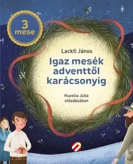 Igaz mesék adventtől karácsonyig - Hangoskönyv CD - János Lackfi