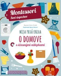 Moja prvá kniha o domove (Montessori: Svet úspechov) - Chiara Piroddi