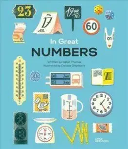 In Great Numbers : How Numbers Shape the World We Live in - Isabel Thomas, Robert Klanten, Maria-Elisabeth Niebius, Raphael Honigstein