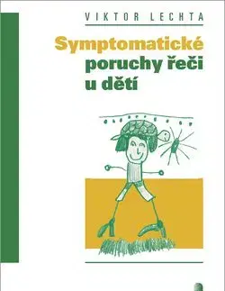 Symptomatické poruchy řeči u dětí - Viktor Lechta