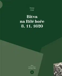 Bitva na Bílé hoře 8. 11. 1620 - Dušan Uhlíř