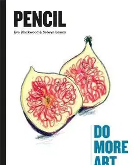 Pencil : Do More Art - Selwyn Leamy, Eve Blackwood