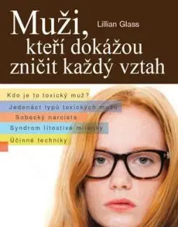 Muži, kteří dokážou zničit každý vztah - Lillian Glass
