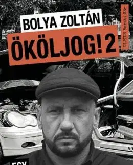 Ököljog! 2: Egy bűntárs vallomása - Zoltán Bolya