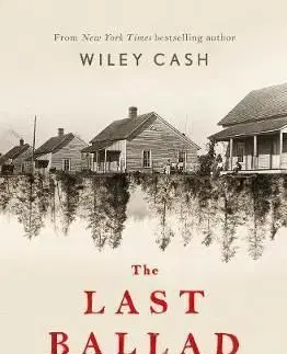 The Last Ballad - Wiley Cash