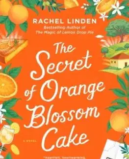 The Secret of Orange Blossom Cake - Rachel Linden