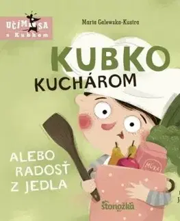 Kubko kuchárom alebo radosť z jedla - Marta Galewska-Kustra, Joanna Klos