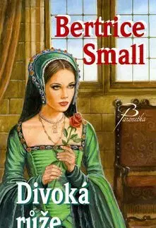 Divoká růže - Bertrice Small