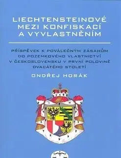 Liechtensteinové mezi konfiskací a vyvlatněním - Ondřej Horák