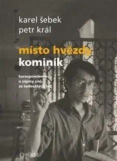 Místo hvězdy kominík - Karel Šebek, Petr Král