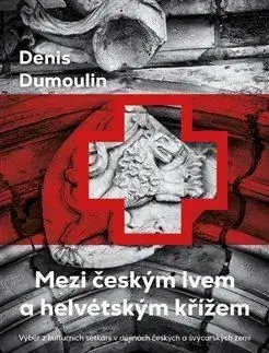 Mezi českým lvem a helvétským křížem - Denis Dumoulin