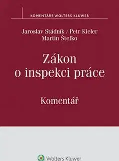 Zákon o inspekci práce - Komentář - Peter Kieler, Jaroslav Stádník, Martin Štefko