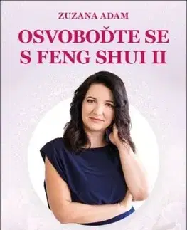 Osvoboďte se s Feng Shui II - Zuzana Adam
