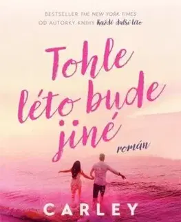 Tohle léto bude jiné - Carley Fortune, Petra Floriánová