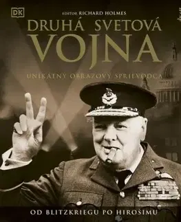 Druhá svetová vojna: Unikátny obrazový sprievodca