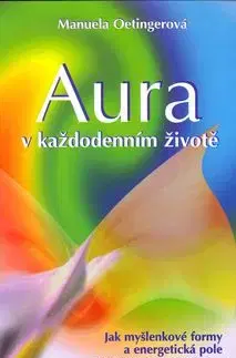 Aura v každodenním životě - Manuela Oetingerová