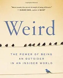 Weird: The Power of Being an Outsider in an Insider World - Olga Khazan