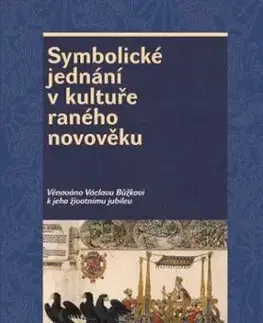 Symbolické jednání v kultuře raného novověku