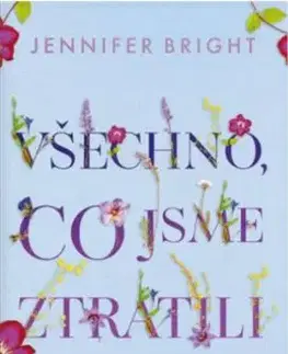 Všechno, co jsme ztratili - Jennifer Bright