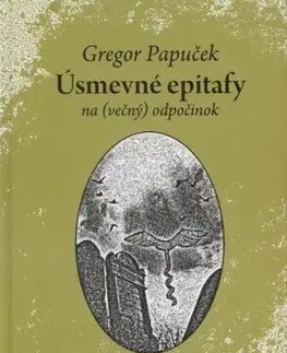 Úsmevné epitafy - Gregor Papuček