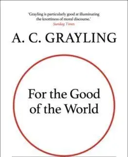 For the Good of the World - A. C. Grayling