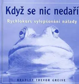 Když se nic nedaří - Bradley Trevor Greive
