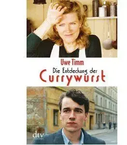 Die Entdeckung der Currywurst - Uwe Timm