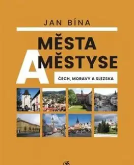 Města a městyse Čech, Moravy a Slezska - Jan Bína